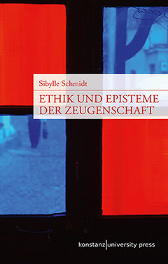Buchcover: Ethik und Episteme der Zeugenschaft